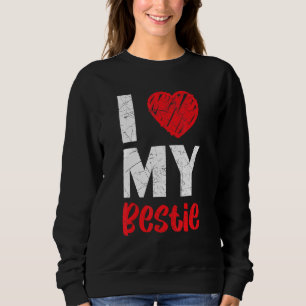 I Love My Bestie Best Friend Forever Friendship Bf Sweatshirt