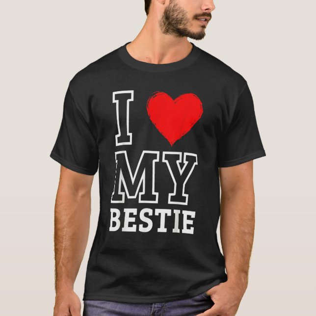 I Love My Bestie BestFriend Forever Love Heart T-Shirt (Front)
