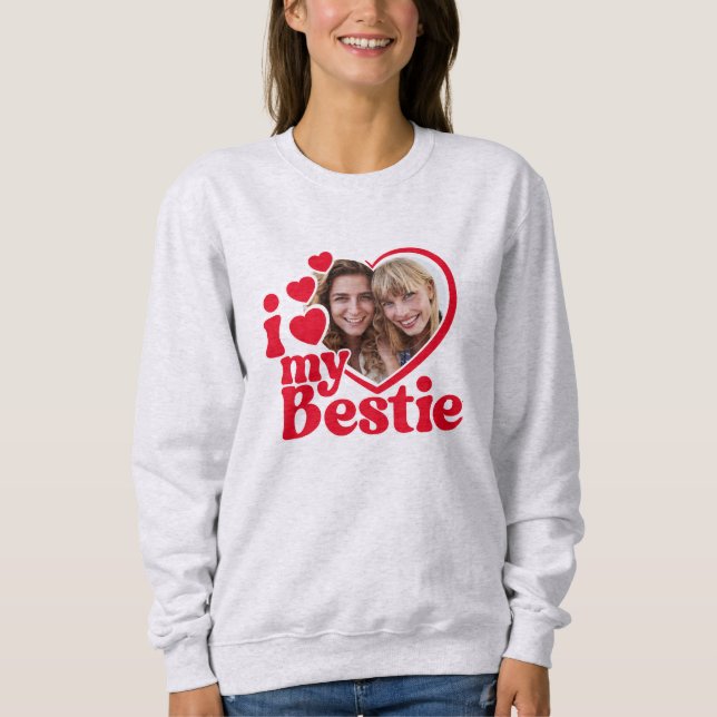 I Love My Bestie Photo Custom Sweatshirt (Front)
