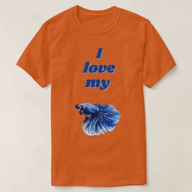 I Love My Betta 1 T-Shirt (Design Front)
