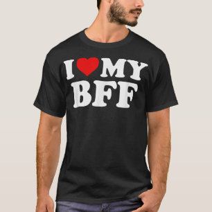 I Love My BFF Best Friend ForeverRed Heart  T-Shirt