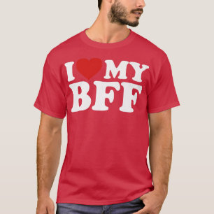I Love My BFF Bestie Best Friend T-Shirt