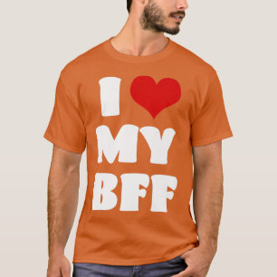 I Love MY BFF Bestie I Heart Best Friend Cute Matc T-Shirt
