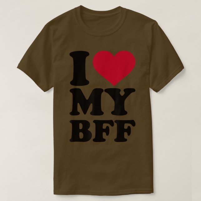 I love my BFF  T-Shirt (Design Front)