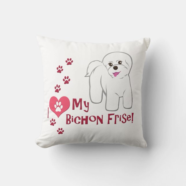 I Love My Bichon Frise! Cushion (Front)