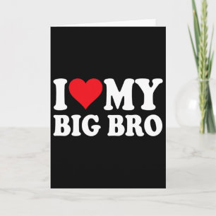 I Love My Big Bro I Heart My Big Bro Family Valent Card