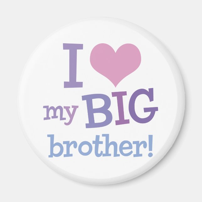 I Love My Big Brother Magnet (Front)