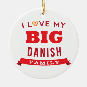 I Love My Big Danish Family Reunion T-Shirt Idea Ceramic Tree Decoration