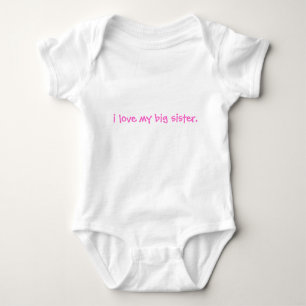 i love my big sister baby bodysuit