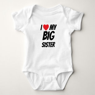 I love my big sister  baby bodysuit