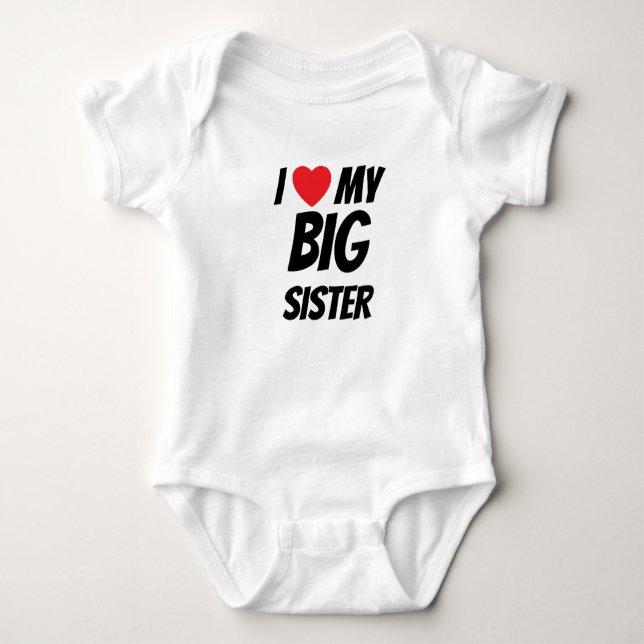 I love my big sister  baby bodysuit (Front)