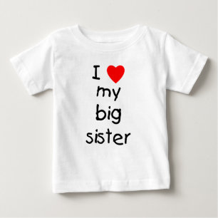 I Love My Big Sister Baby T-Shirt