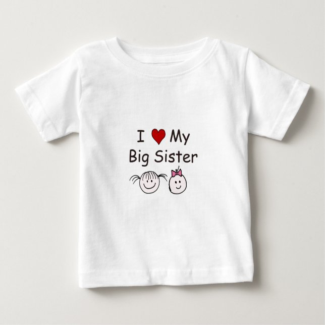 I Love My Big Sister! Baby T-Shirt (Front)