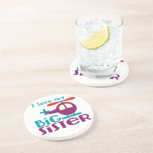 I love my Big Sister Coaster
