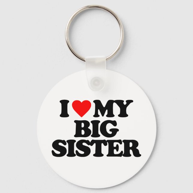 I LOVE MY BIG SISTER KEY RING (Front)