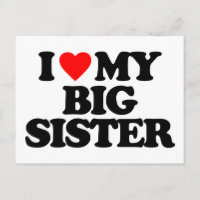 I LOVE MY BIG SISTER