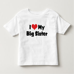 I Love My Big Sister T-Shirt