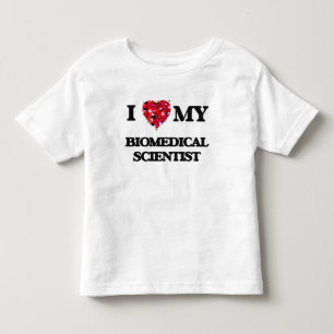 I love my Biomedical Scientist Toddler T-Shirt