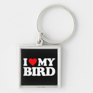 I LOVE MY BIRD KEY RING