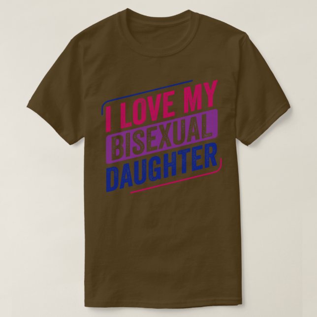 I Love My Bisexual Daugher Bi Pride LGBT T-Shirt (Design Front)