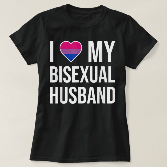 I Love My Bisexual Husband  T-Shirt (Design Front)