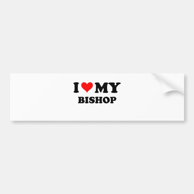 I Love My Bishop Bumper Sticker (Front)