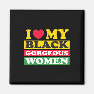 I Love My Black Gorgeous Women Black History Month Magnet