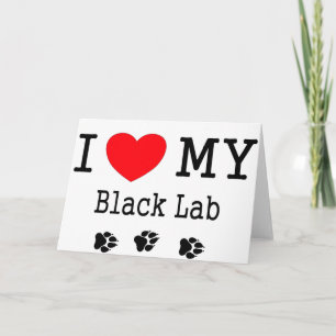 I Love My Black Lab Card
