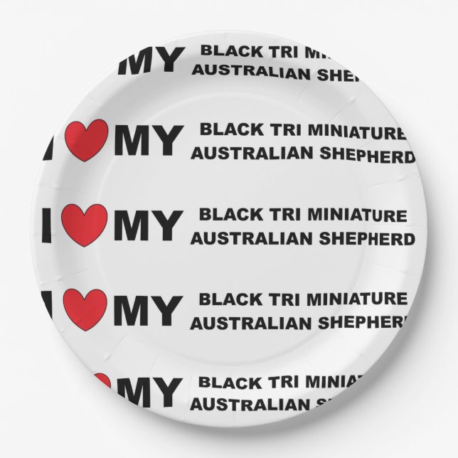 i love my black tri mini aussie paper plate (Front)