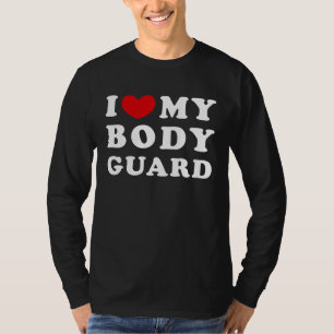 I Love My Bodyguard I Heart My Bodyguard T-Shirt