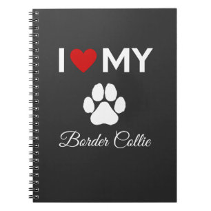 I love my Border Collie dog custom text Notebook