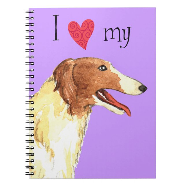 I Love my Borzoi Spiral Notebook (Front)