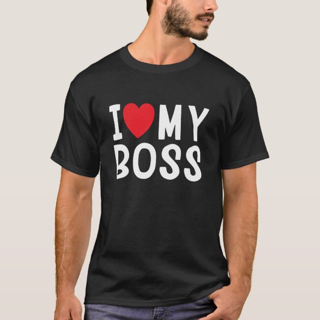 I Love My Boss Family Love Heart Gift T-Shirt (Front)