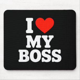 I Love My Boss Mouse Pad