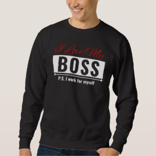 I Love My Boss Sweatshirt