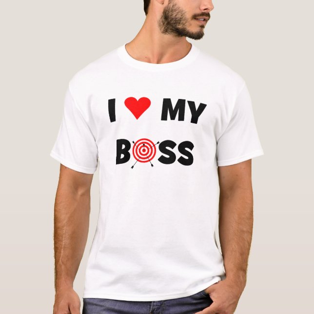I love my boss T-Shirt (Front)