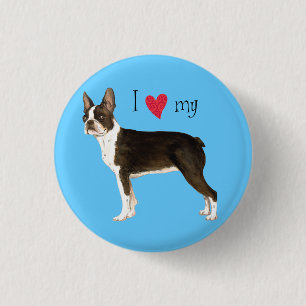 I Love my Boston Terrier 3 Cm Round Badge