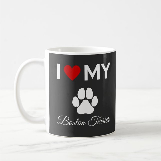 I love my Boston Terrier dog custom text Coffee Mug (Left)