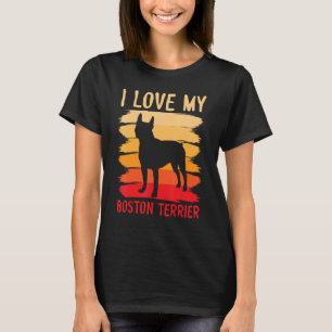 I Love My Boston Terrier Dog Happy To Me You Mothe T-Shirt