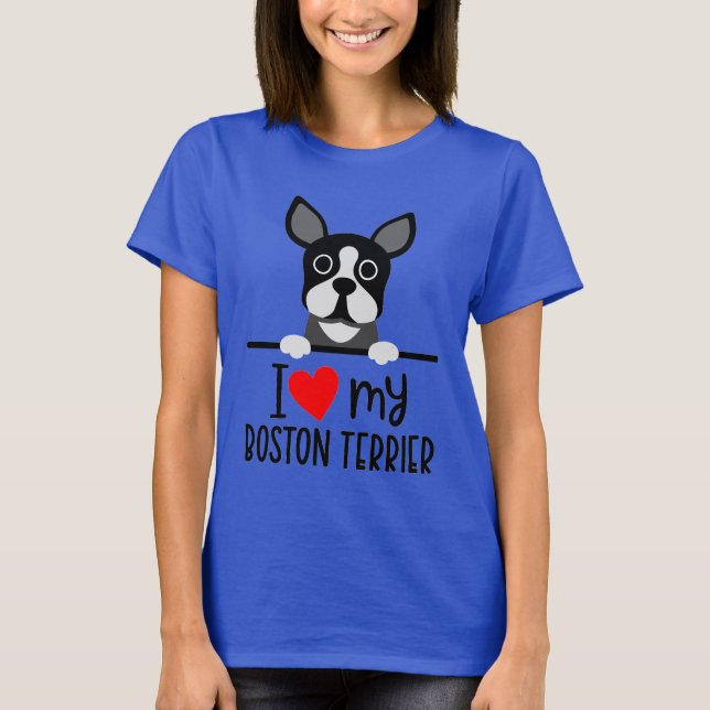 I Love My Boston Terrier T-Shirt (Front)