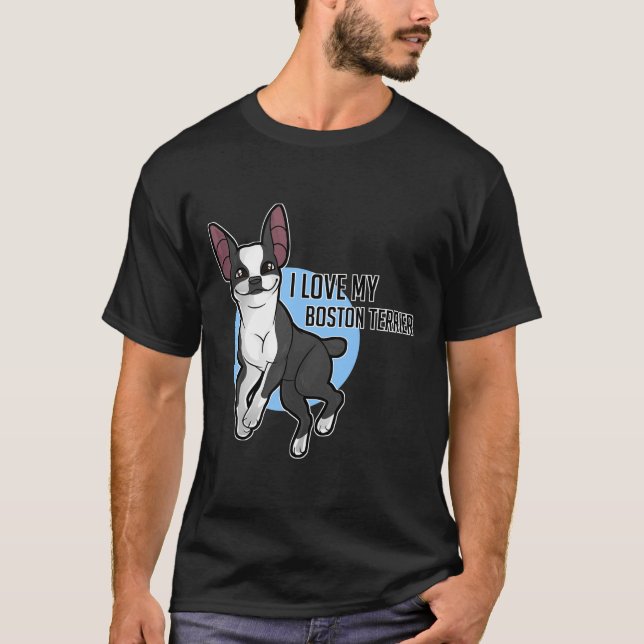 I Love My Boston Terrier        T-Shirt (Front)