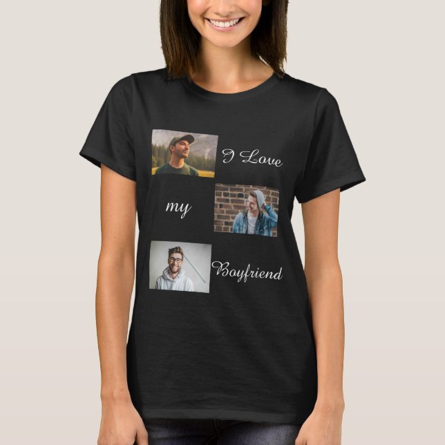 I Love My Boyfriend Custom Photo Collage Black T-Shirt (Front)