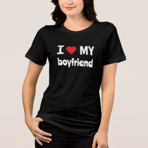 I Love My Boyfriend Cute Romantic Gift T-Shirt Tri-Blend Shirt