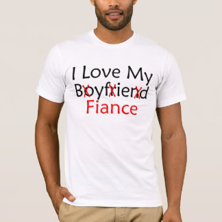 I Love My Boyfriend Fiance T-Shirt
