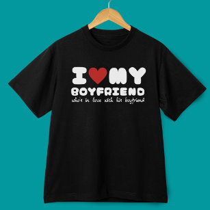 I love my boyfriend gift for fujoshi and fudanshi  T-Shirt