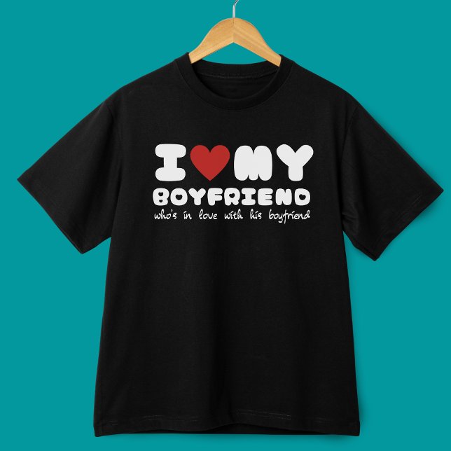I love my boyfriend gift for fujoshi and fudanshi  T-Shirt (Creator Uploaded)