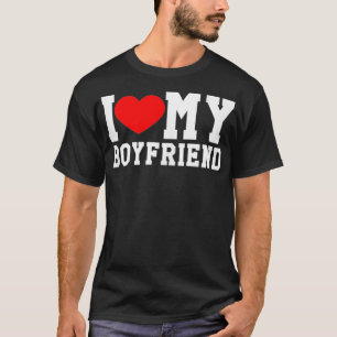 I Love My Boyfriend Heart Relationship Couple Gift T-Shirt