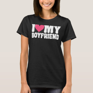 I Love My Boyfriend I Heart My Boyfriend_8 T-Shirt