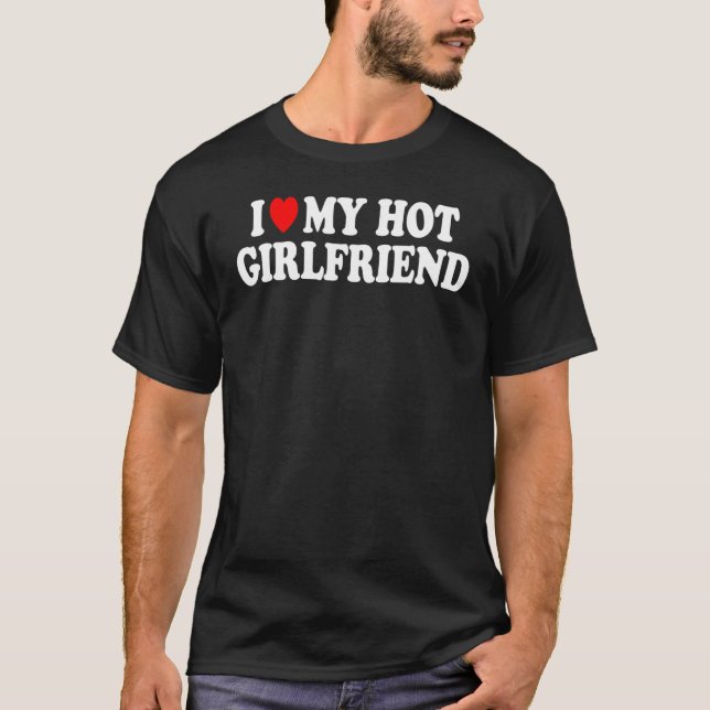 I Love My Boyfriend I Heart My Boyfriend BF 1 T-Shirt (Front)