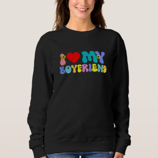 I Love My Boyfriend I Heart My Boyfriend BF Sweatshirt